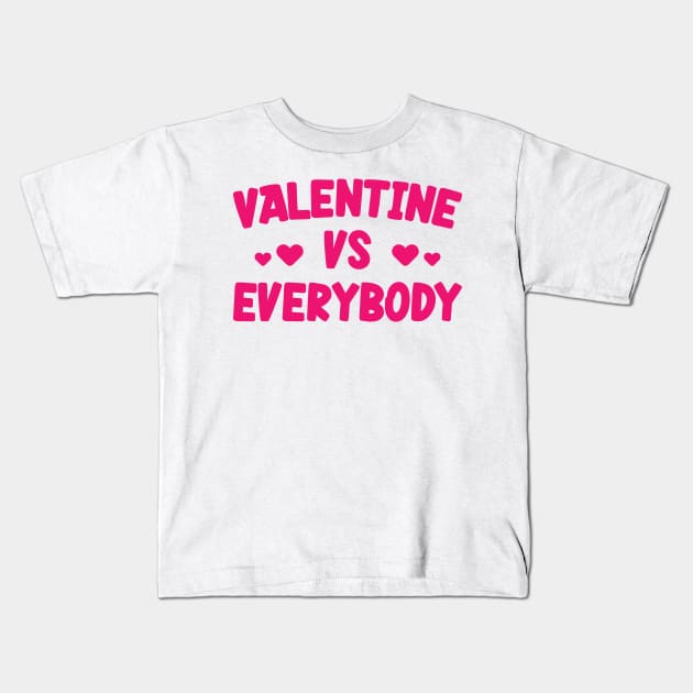 Valentine Vs Everybody v2 Kids T-Shirt by Emma